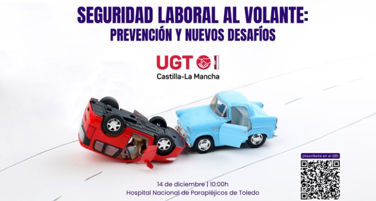 UGT celebra en Toledo la jornada ‘Seguridad Laboral al Volante: Prevención y Nuevos Desafíos’