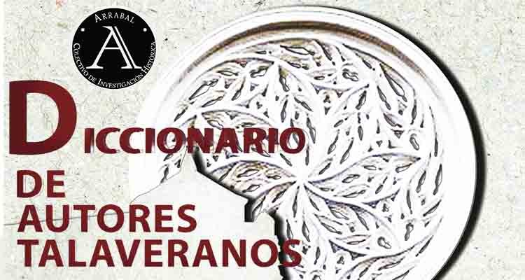Arrabal publica un ‘Diccionario de autores talaveranos’